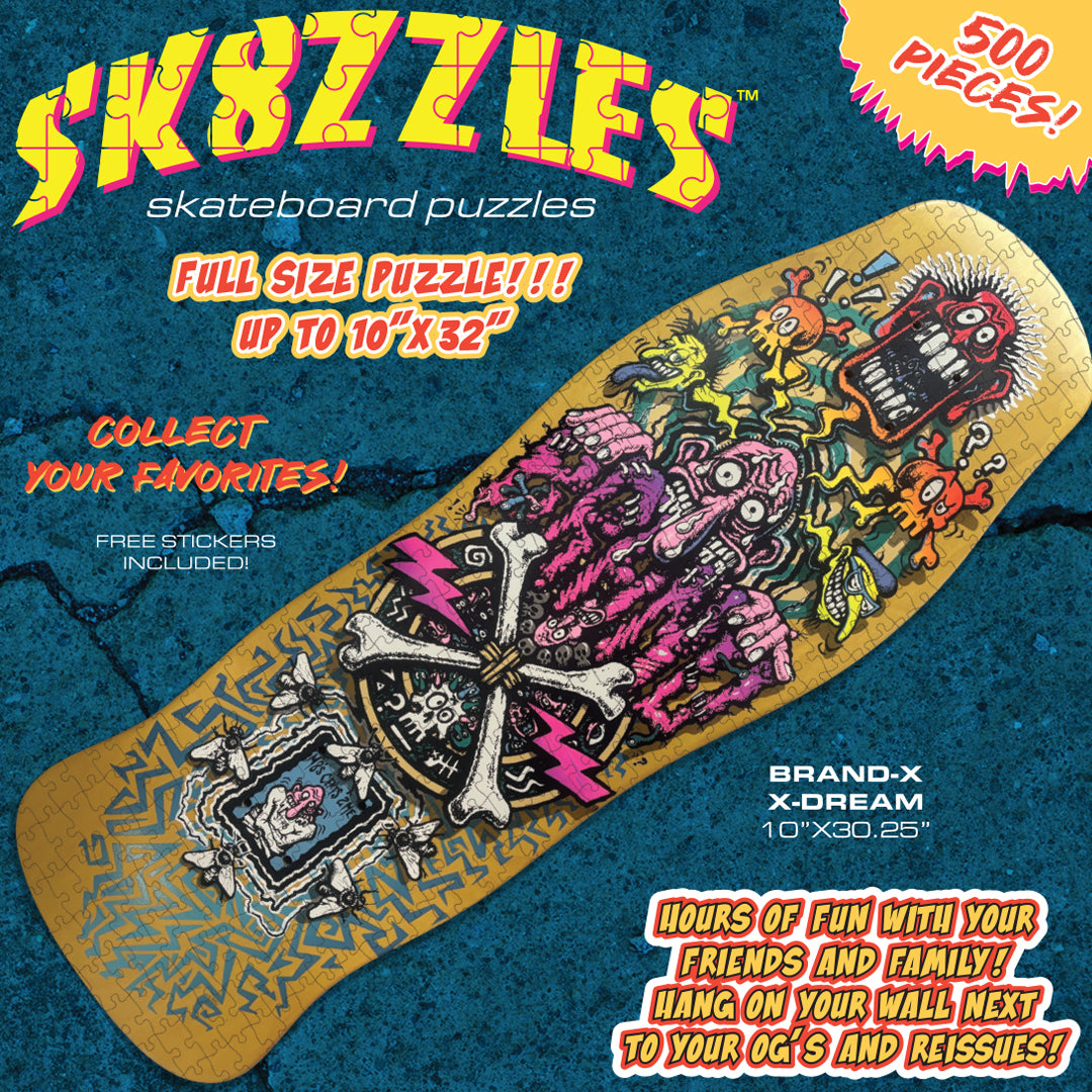 The Brand-X X-Dream Sk8zzle Skateboard puzzle is a 12"x34" full-sized puzzle.

This puzzle comes in a 12'x12'x2.25" shrink wrapped box with a 500 piece puzzle sealed in a poly bag.